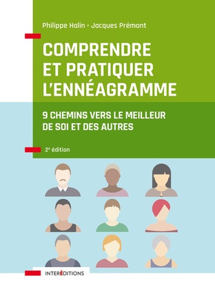 COMPRENDRE ET PRATIQUER L ENNEAGRAMME - 2E ED - 9 CHEMINS VERS LE MEILLEUR DE SOI ET DES AUTRES