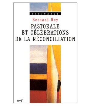 PASTORALE ET CELEBRATIONS DE LA RECONCILIATION
