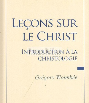 LECONS SUR LE CHRIST - INTRODUCTION A LA CHRISTOLOGIE