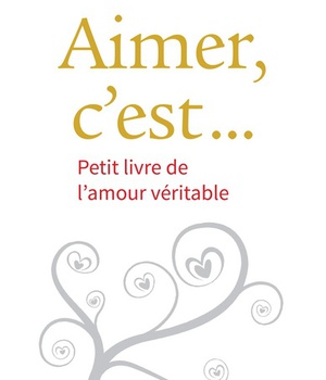 AIMER, C'EST... - PETIT LIVRE DE LAMOUR VERITABLE