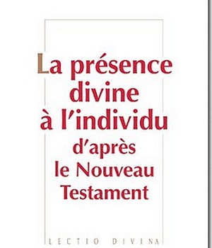 LA PRESENCE DIVINE A L'INDIVIDU D'APRES LE NOUVEAU TESTAMENT