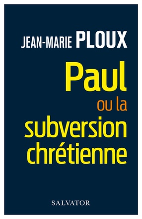 PAUL OU LA SUBVERSION CHRETIENNE