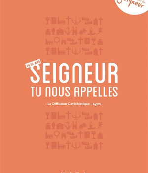 14-15 ANS - CARNET SEIGNEUR TU NOUS APPELLES - ORANGE