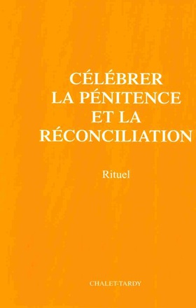 CELEBRER LA PENITENCE ET LA RECONCILIATION POUR LE CELEBRANT