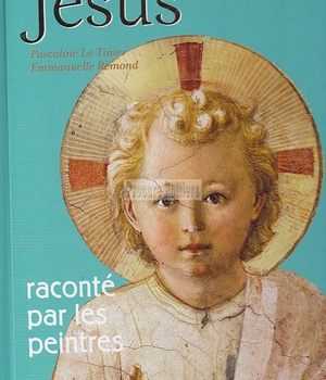 JESUS RACONTE PAR LES PEINTRES - NOUVELLE EDITION