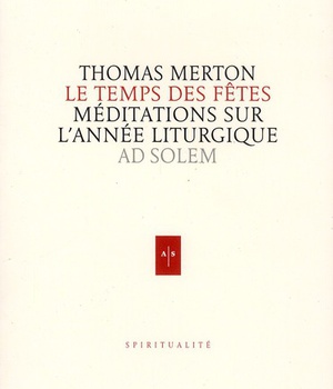 LE TEMPS DES FETES - MEDITATIONS SUR L'ANNEE LITURGIQUE
