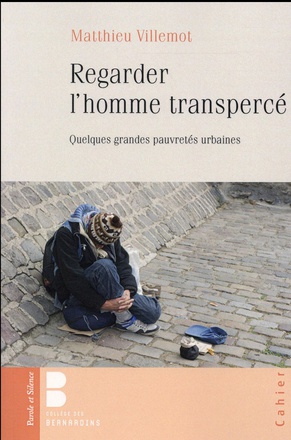 REGARDER L'HOMME TRANSPERCE - QUELQUES GRANDES PAUVRETES URBAINES