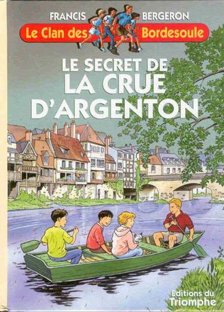 LE CLAN DES BORDESOULE - T22 - LE SECRET DE LA CRUE D'ARGENTON