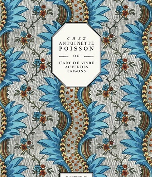 CHEZ ANTOINETTE POISSON OU L'ART DE VIVRE AU FIL DES SAISONS