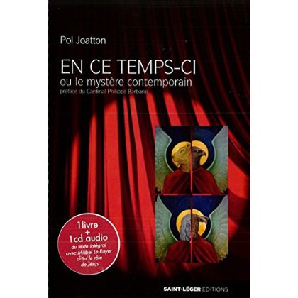 EN CE TEMPS-CI OU LE MYSTERE CONTEMPORAIN - 1 LIVRE + 1 CD AUDIO DU TEXTE INTEGRAL AVEC MICHEL LE RO