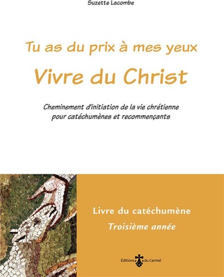 VIVRE DU CHRIST - LIVRE CATECHUMENE 3E ANNEE (LIVRE JAUNE) - CHEMINEMENT D'INITIATION DE LA VIE CHRE