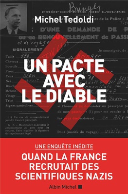UN PACTE AVEC LE DIABLE - QUAND LA FRANCE RECRUTAIT DES SCIENTIFIQUES NAZIS