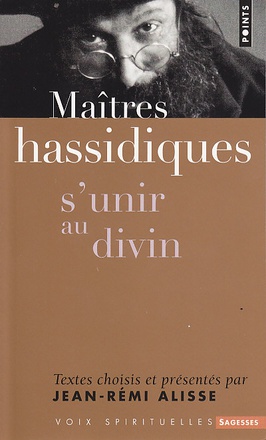 MAITRES HASSIDIQUES - S'UNIR AU DIVIN