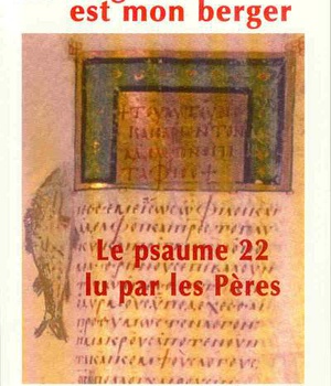 LE SEIGNEUR EST MON BERGER - LE PSAUME 22 LU PAR LES PERES