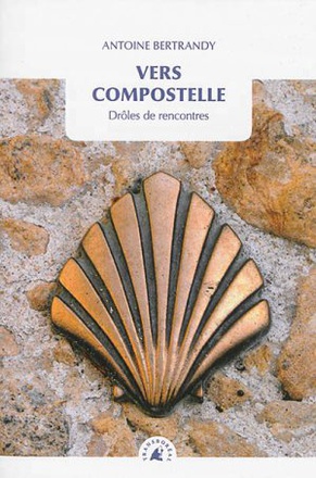 VERS COMPOSTELLE - DROLES DE RENCONTRES