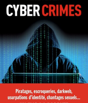 CYBER CRIMES - UN FLIC 2.0 RACONTE