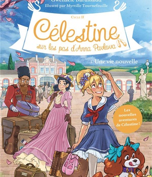 CELESTINE, SUR LES PAS D'ANNA PAVLOVA - CELESTINE CYCLE 2 - CELESTINE C2 T1 UNE VIE NOUVELLE (ED.202