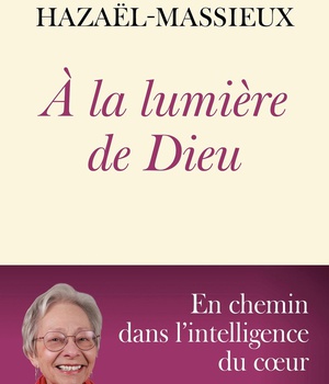A LA LUMIERE DE DIEU - EN CHEMIN DANS L'INTELLIGENCE DU COEUR
