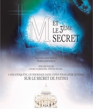 M ET LE 3EME SECRET : LE SECRET DE FATIMA ENFIN REVELE