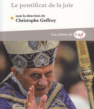 BENOIT XVI - LE PONTIFICAT DE LA JOIE