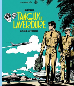 LES AVENTURES DE TANGUY ET LAVERDURE - INTEGRALES - TOME 5 - MENACE SUR MURUROA