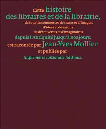 HISTOIRE DES LIBRAIRES ET DE LA LIBRAIRIE DE L'ANTIQUITE JUSQU'A NOS JOURS - ILLUSTRATIONS, COULEUR
