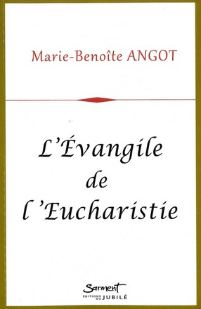 L'EVANGILE DE L'EUCHARISTIE