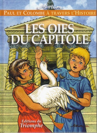 PAUL ET COLOMBE A TRAVERS HISTOIRE T1 LES OIES DU CAPITOLE