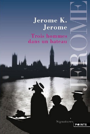 TROIS HOMMES DANS UN BATEAU - (SANS OUBLIER LE CHIEN)