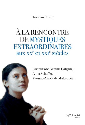 A LA RENCONTRE DE MYSTIQUES EXTRAORDINAIRES