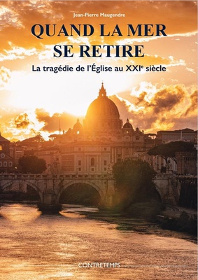 QUAND LA MER SE RETIRE - LA TRAGEDIE DE LEGLISE AU XXIE SIECLE