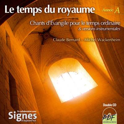 LE TEMPS DU ROYAUME, ANNEE A - AUDIO
