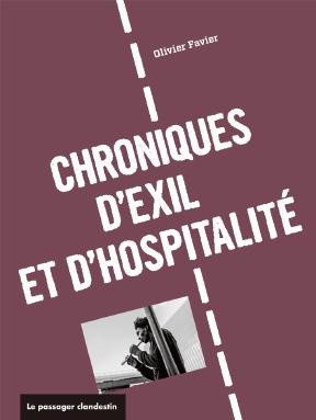 CHRONIQUES D'EXIL ET D'HOSPITALITE. VIES DE MIGRANTS, ICI ET AILLEURS