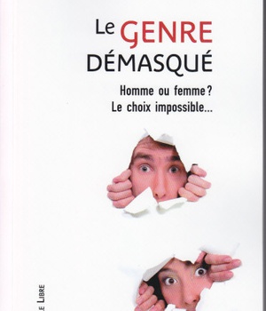 LE GENRE DEMASQUE - HOMME OU FEMME? LE CHOIX IMPOSSIBLE