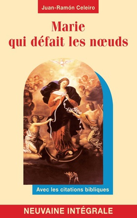MARIE QUI DEFAIT LES NOEUDS - NEUVAINE INTEGRALE - AVEC LES CITATIONS BIBLIQUES