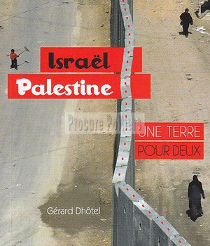ISRAEL-PALESTINE : UNE TERRE POUR DEUX
