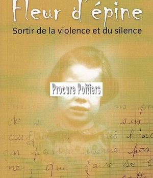 FLEUR D'EPINE - SORTIR DE LA VIOLENCE ET DU SILENCE