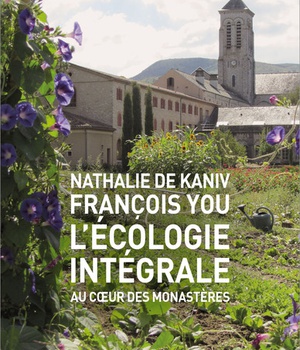 L'ECOLOGIE INTEGRALE AU COEUR DES MONASTERES