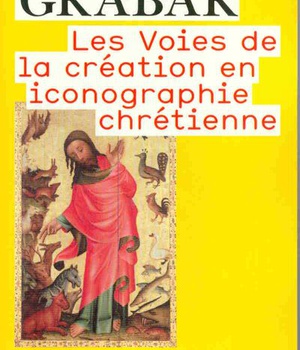 LES VOIES DE LA CREATION EN ICONOGRAPHIE CHRETIENNE - ANTIQUITE ET MOYEN AGE