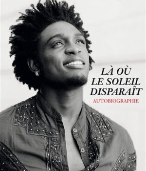 LA OU LE SOLEIL DISPARAIT - AUTOBIOGRAPHIE