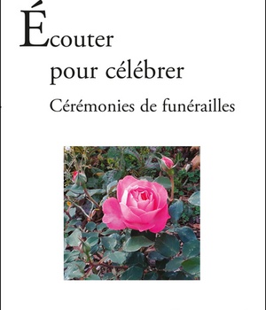 ECOUTER POUR CELEBRER - CEREMONIES DE FUNERAILLES