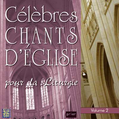 CELEBRES CHANTS D'EGLISE POUR LA LITURGIE VOL. 2