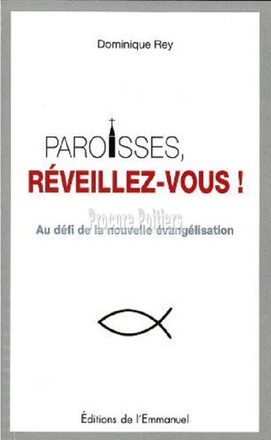 PAROISSES, REVEILLEZ-VOUS ! - AU DEFI DE LA NOUVELLE EVANGELISATION