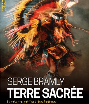 TERRE SACREE - L'UNIVERS SPIRITUEL DES INDIENS D'AMERIQUE DU NORD