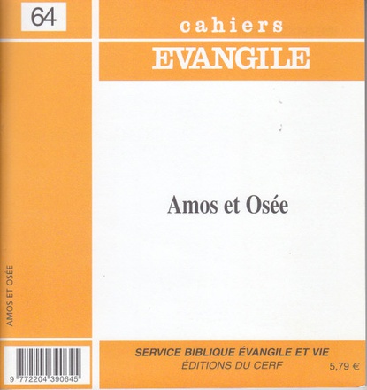 CAHIERS EVANGILE NO 64. AMOS ET OSEE