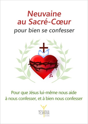 NEUVAINE AU SACRE-COEUR POUR BIEN SE CONFESSER - POUR QUE JESUS LUI-MEME NOUS AIDE A NOUS CONFESSER,