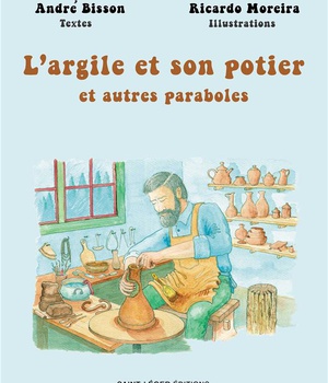 L'ARGILE ET SON POTIER - ET AUTRES PARABOLES