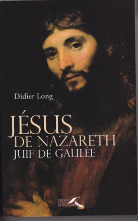 JESUS DE NAZARETH, JUIF DE GALILEE
