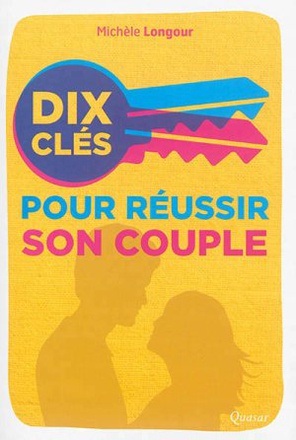 DIX CLES POUR REUSSIR SON COUPLE