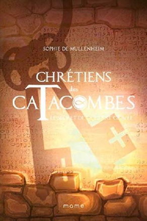 LE SECRET DE LA PIERRE GRAVEE TOME 5 - CHRETIENS DES CATACOMBES